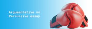 argumentative vs persuasive essay whats the difference