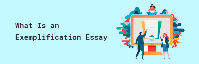 What Is an Exemplification Essay