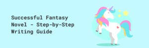 Successful Fantasy Novel - Step-by-Step Writing Guide