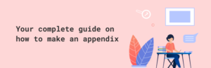 Your complete guide on how to make an appendix