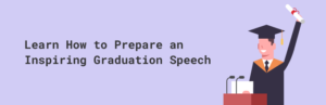 Learn How to Prepare an Inspiring Graduation Speech